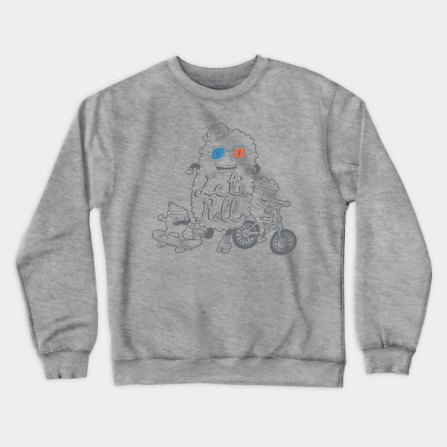 Let's Roll Crewneck Sweatshirt by bad_nobe